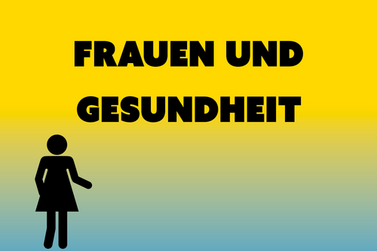 Schriftzug Frauen und Gesundheit und schwarze Piktogrammfrau auf gelbem Untergrund