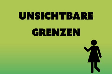 Schriftzug unsichtbare Grenzen und schwarze Piktogrammfrau auf grünem Untergrund